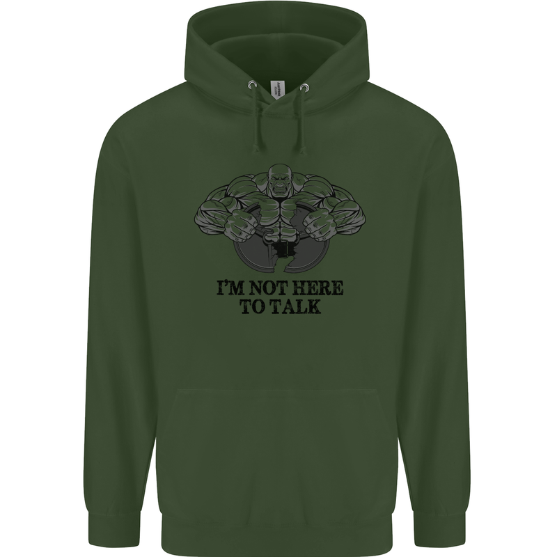 I'm Not Here to Talk Gym Training Top Mens 80% Cotton Hoodie Forest Green