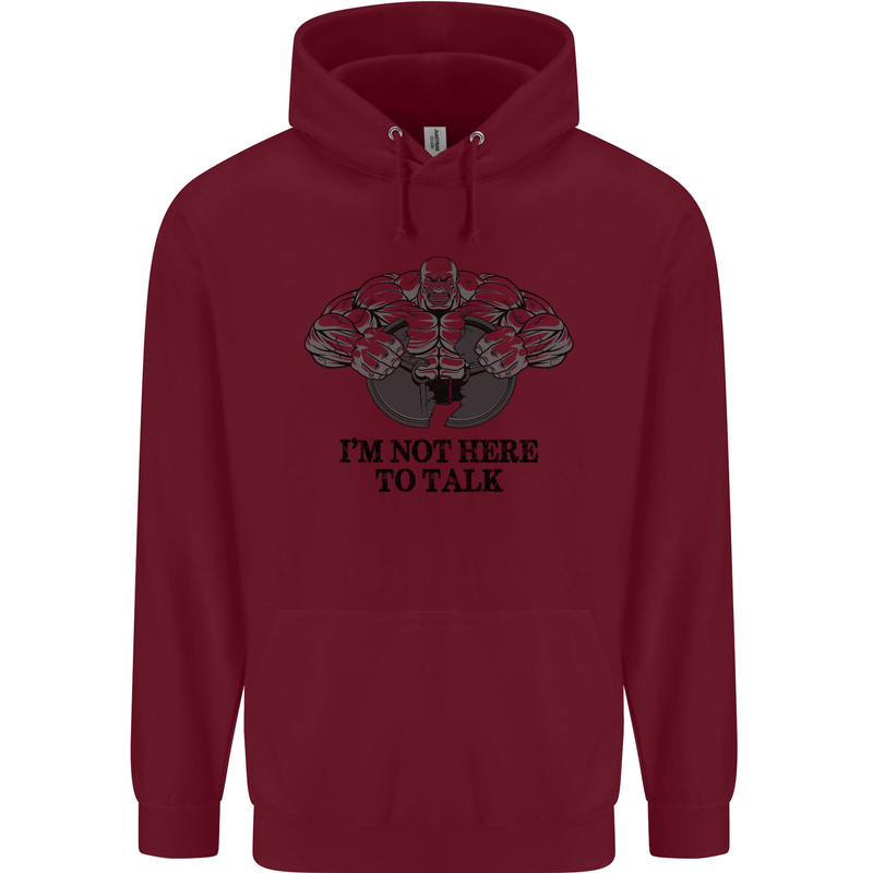 I'm Not Here to Talk Gym Training Top Mens 80% Cotton Hoodie Maroon