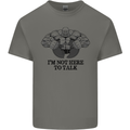 I'm Not Here to Talk Gym Training Top Mens Cotton T-Shirt Tee Top Charcoal