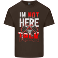 I'm Not Here to Talk Gym Training Top Mens Cotton T-Shirt Tee Top Dark Chocolate