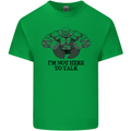 I'm Not Here to Talk Gym Training Top Mens Cotton T-Shirt Tee Top Irish Green