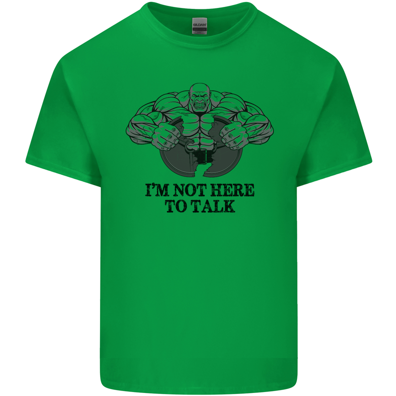 I'm Not Here to Talk Gym Training Top Mens Cotton T-Shirt Tee Top Irish Green