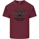 I'm Not Here to Talk Gym Training Top Mens Cotton T-Shirt Tee Top Maroon