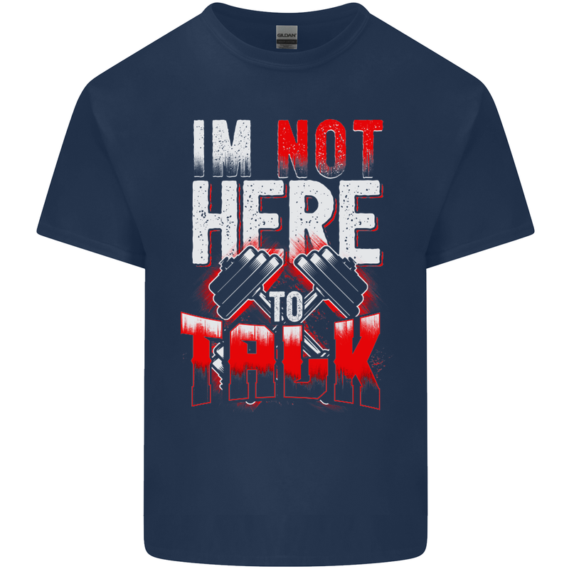 I'm Not Here to Talk Gym Training Top Mens Cotton T-Shirt Tee Top Navy Blue