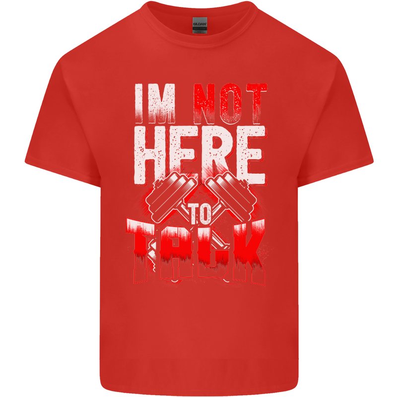 I'm Not Here to Talk Gym Training Top Mens Cotton T-Shirt Tee Top Red