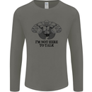 I'm Not Here to Talk Gym Training Top Mens Long Sleeve T-Shirt Charcoal