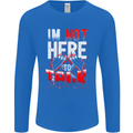 I'm Not Here to Talk Gym Training Top Mens Long Sleeve T-Shirt Royal Blue