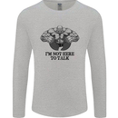I'm Not Here to Talk Gym Training Top Mens Long Sleeve T-Shirt Sports Grey