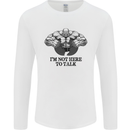 I'm Not Here to Talk Gym Training Top Mens Long Sleeve T-Shirt White