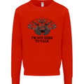 I'm Not Here to Talk Gym Training Top Mens Sweatshirt Jumper Bright Red