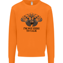 I'm Not Here to Talk Gym Training Top Mens Sweatshirt Jumper Orange
