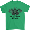 I'm Not Here to Talk Gym Training Top Mens T-Shirt Cotton Gildan Irish Green