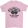 I'm Not Here to Talk Gym Training Top Mens T-Shirt Cotton Gildan Light Pink