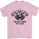 I'm Not Here to Talk Gym Training Top Mens T-Shirt Cotton Gildan Light Pink
