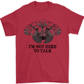 I'm Not Here to Talk Gym Training Top Mens T-Shirt Cotton Gildan Red