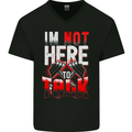 I'm Not Here to Talk Gym Training Top Mens V-Neck Cotton T-Shirt Black