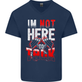 I'm Not Here to Talk Gym Training Top Mens V-Neck Cotton T-Shirt Navy Blue