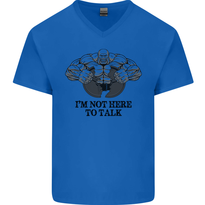 I'm Not Here to Talk Gym Training Top Mens V-Neck Cotton T-Shirt Royal Blue