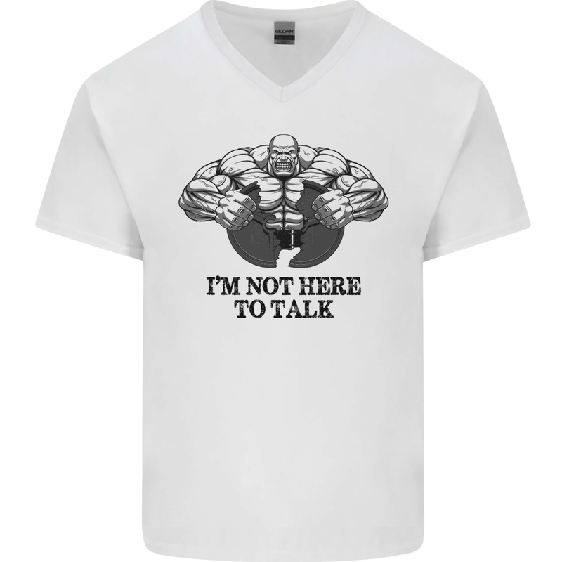 I'm Not Here to Talk Gym Training Top Mens V-Neck Cotton T-Shirt White