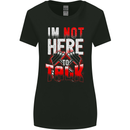 I'm Not Here to Talk Gym Training Top Womens Wider Cut T-Shirt Black