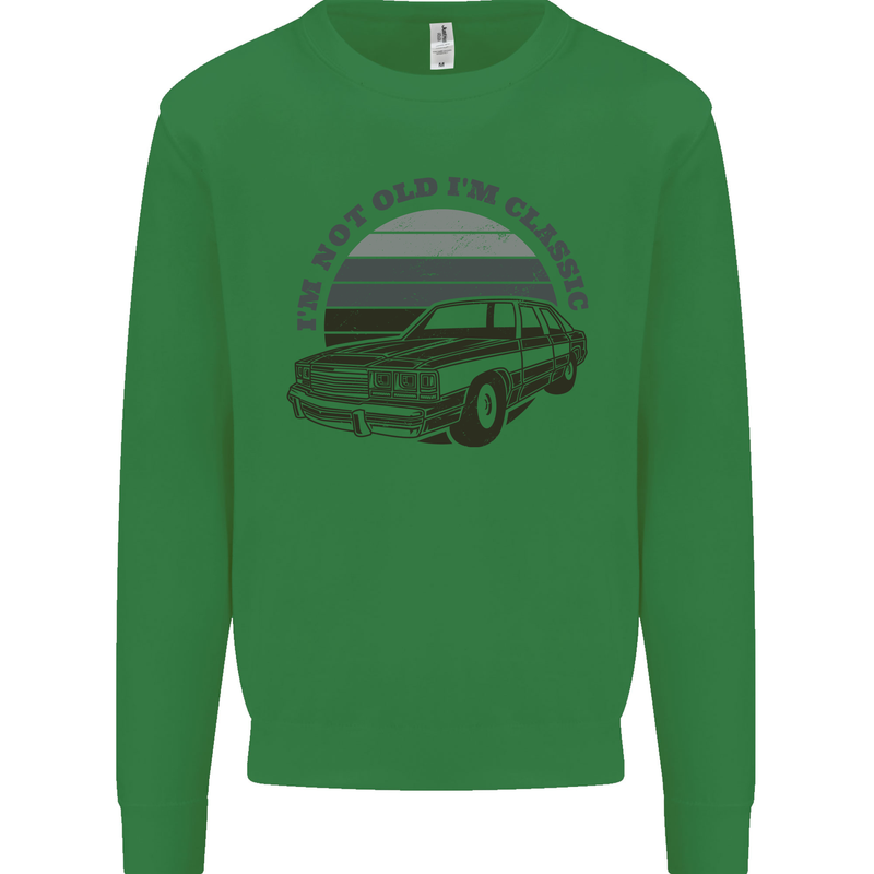 I'm Not Old I'm a Classic Kids Sweatshirt Jumper Irish Green
