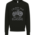 I'm Not Old I'm a Classic Motorcycle Biker Kids Sweatshirt Jumper Black
