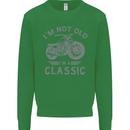 I'm Not Old I'm a Classic Motorcycle Biker Kids Sweatshirt Jumper Irish Green