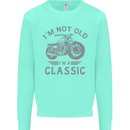 I'm Not Old I'm a Classic Motorcycle Biker Kids Sweatshirt Jumper Peppermint