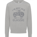 I'm Not Old I'm a Classic Motorcycle Biker Kids Sweatshirt Jumper Sports Grey