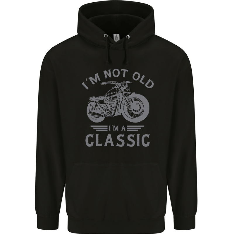 I'm Not Old I'm a Classic Motorcycle Biker Mens 80% Cotton Hoodie Black