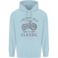 I'm Not Old I'm a Classic Motorcycle Biker Mens 80% Cotton Hoodie Light Blue