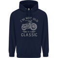 I'm Not Old I'm a Classic Motorcycle Biker Mens 80% Cotton Hoodie Navy Blue