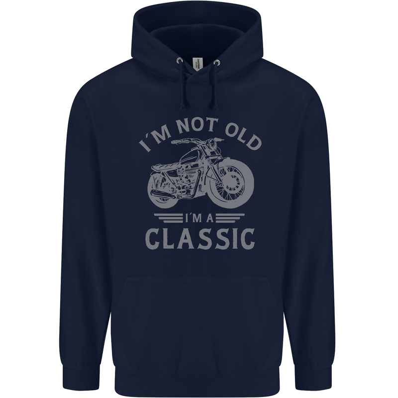 I'm Not Old I'm a Classic Motorcycle Biker Mens 80% Cotton Hoodie Navy Blue