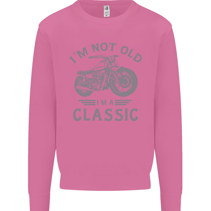 I'm Not Old I'm a Classic Motorcycle Biker Mens Sweatshirt Jumper Azalea