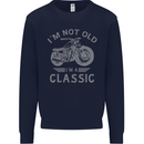 I'm Not Old I'm a Classic Motorcycle Biker Mens Sweatshirt Jumper Navy Blue