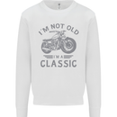 I'm Not Old I'm a Classic Motorcycle Biker Mens Sweatshirt Jumper White