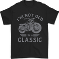 I'm Not Old I'm a Classic Motorcycle Biker Mens T-Shirt 100% Cotton Black