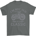 I'm Not Old I'm a Classic Motorcycle Biker Mens T-Shirt 100% Cotton Charcoal