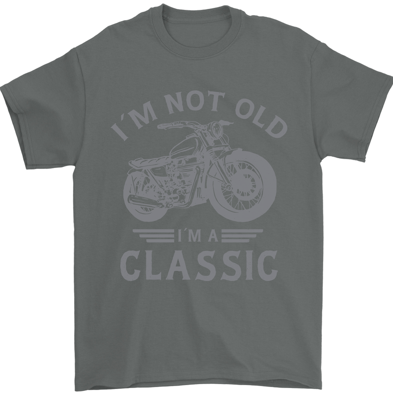 I'm Not Old I'm a Classic Motorcycle Biker Mens T-Shirt 100% Cotton Charcoal