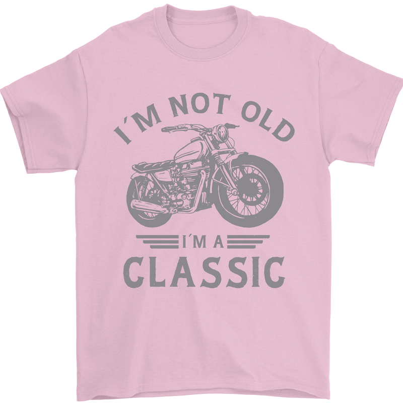 I'm Not Old I'm a Classic Motorcycle Biker Mens T-Shirt 100% Cotton Light Pink