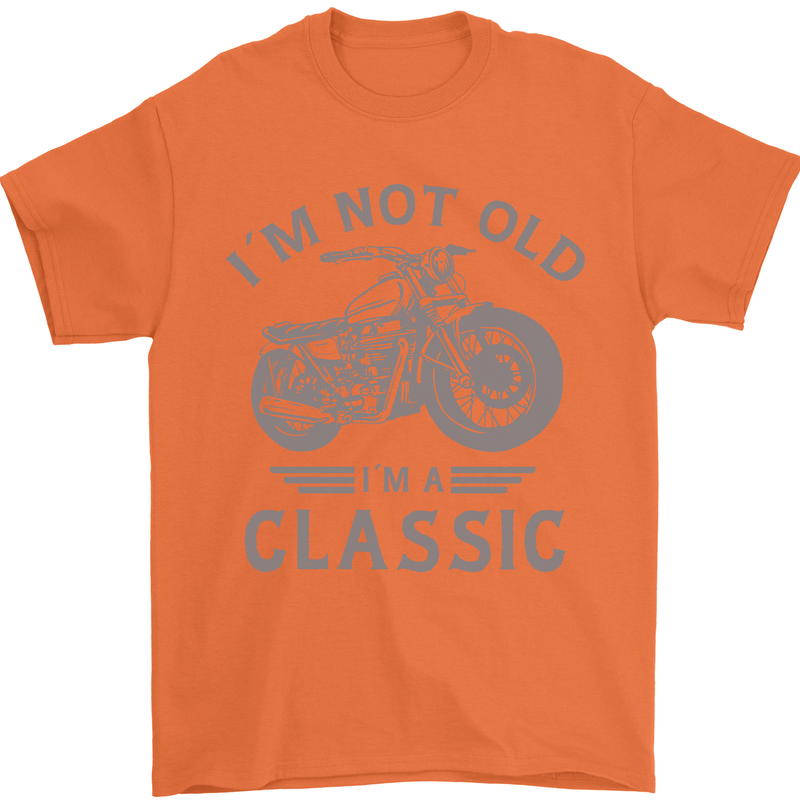 I'm Not Old I'm a Classic Motorcycle Biker Mens T-Shirt 100% Cotton Orange