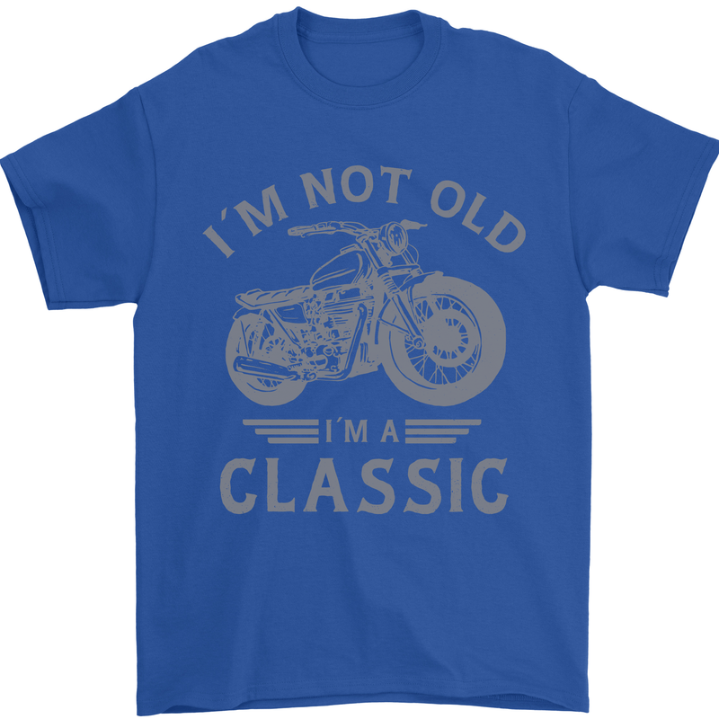 I'm Not Old I'm a Classic Motorcycle Biker Mens T-Shirt 100% Cotton Royal Blue