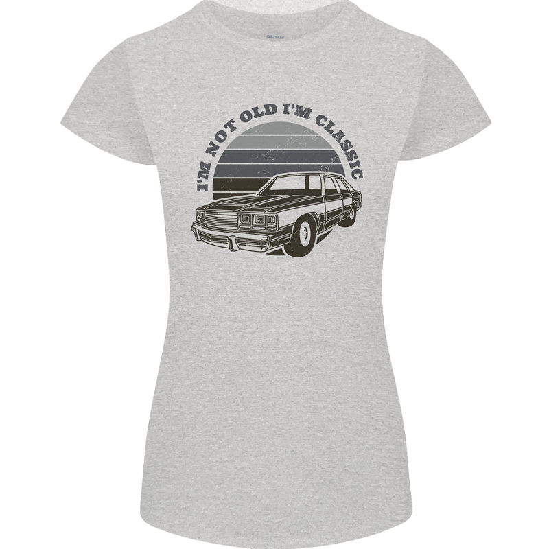 I'm Not Old I'm a Classic Womens Petite Cut T-Shirt Sports Grey
