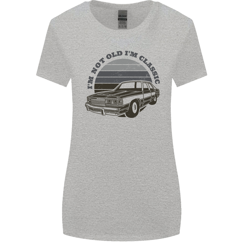 I'm Not Old I'm a Classic Womens Wider Cut T-Shirt Sports Grey