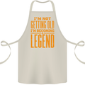I'm Not Old I'm a Legend Funny Birthday Cotton Apron 100% Organic Natural