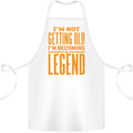 I'm Not Old I'm a Legend Funny Birthday Cotton Apron 100% Organic White