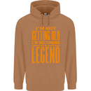 I'm Not Old I'm a Legend Funny Birthday Mens 80% Cotton Hoodie Caramel Latte