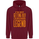 I'm Not Old I'm a Legend Funny Birthday Mens 80% Cotton Hoodie Maroon