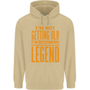 I'm Not Old I'm a Legend Funny Birthday Mens 80% Cotton Hoodie Sand