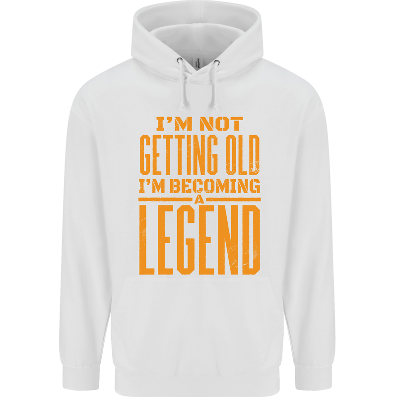 I'm Not Old I'm a Legend Funny Birthday Mens 80% Cotton Hoodie White